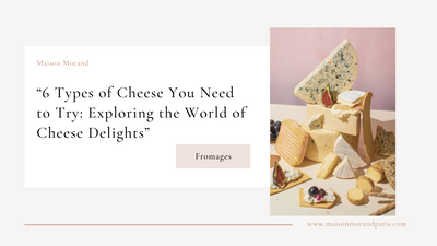 6 Types of Cheese You Need to Try: Exploring the World of Cheese Delights